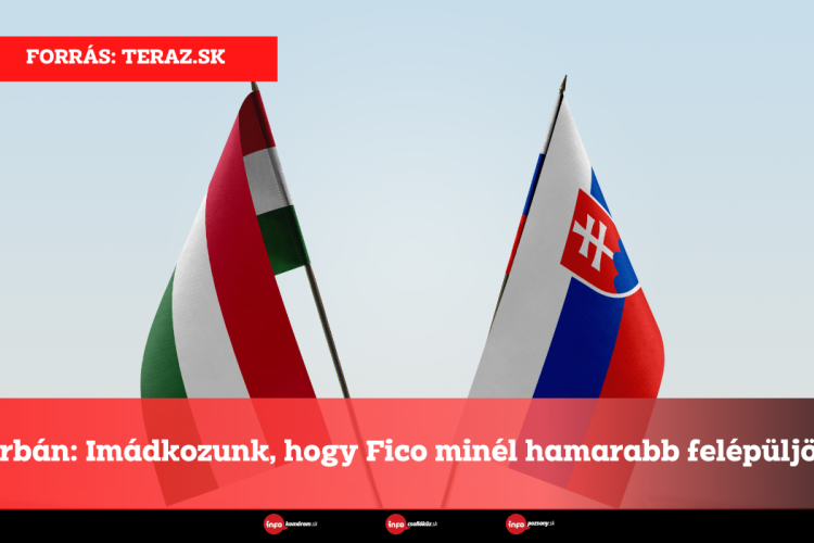 Orbán: Imádkozunk, hogy Fico minél hamarabb felépüljön